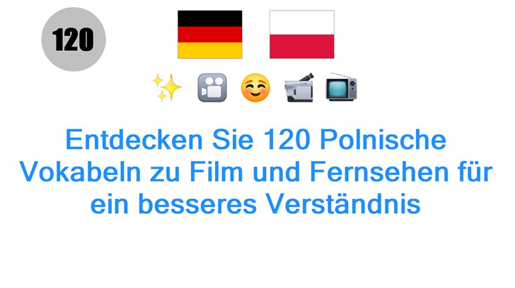 Entdecken Sie 120 Polnische Vokabeln zu Film und Fernsehen für ein besseres Verständnis